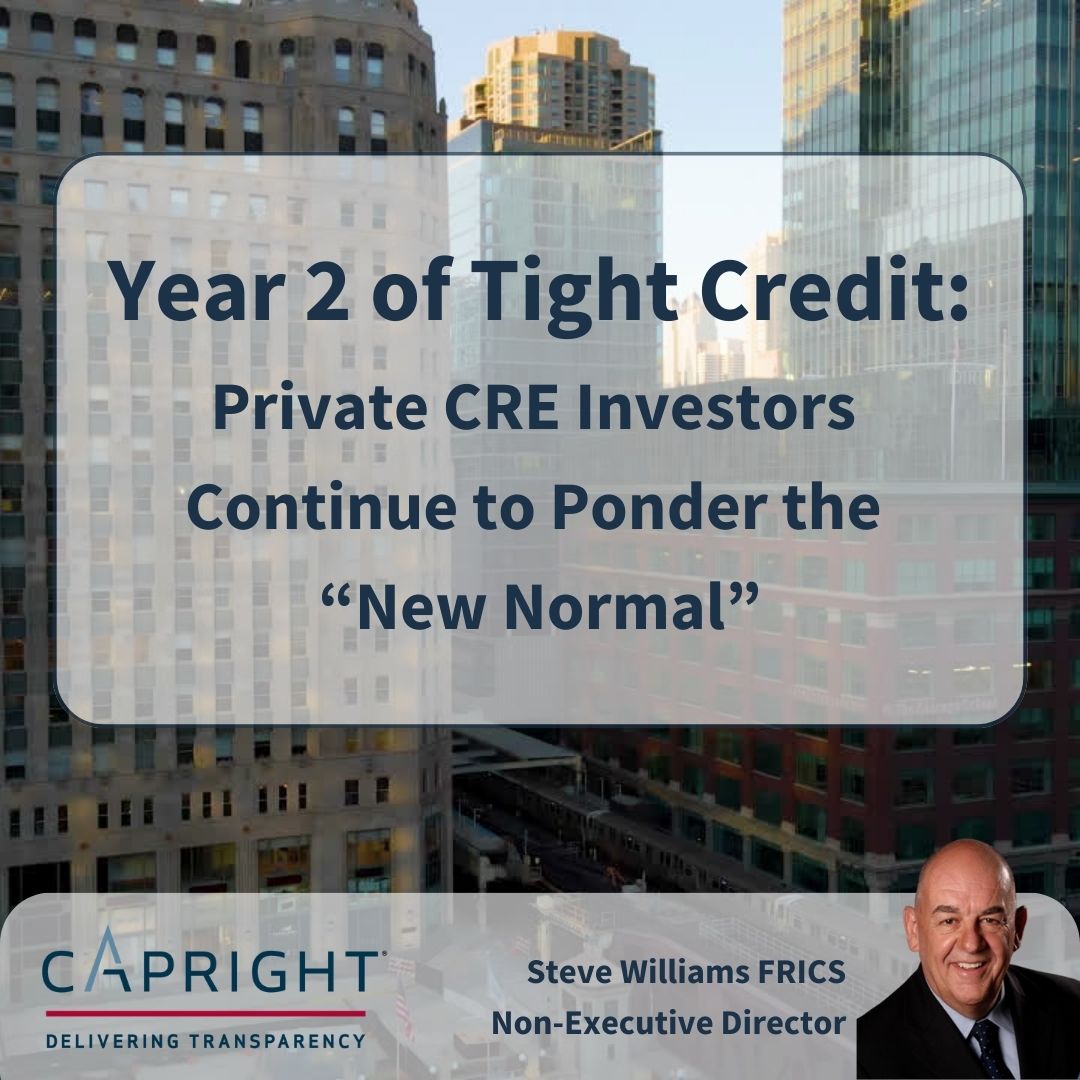 Year 2 Of Tight Credit: Private CRE Investors Continue to Ponder the “New Normal” by Steve Williams