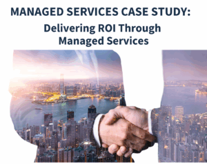 Capright Managed Services Case Study - Delivering ROI Through Managed Services